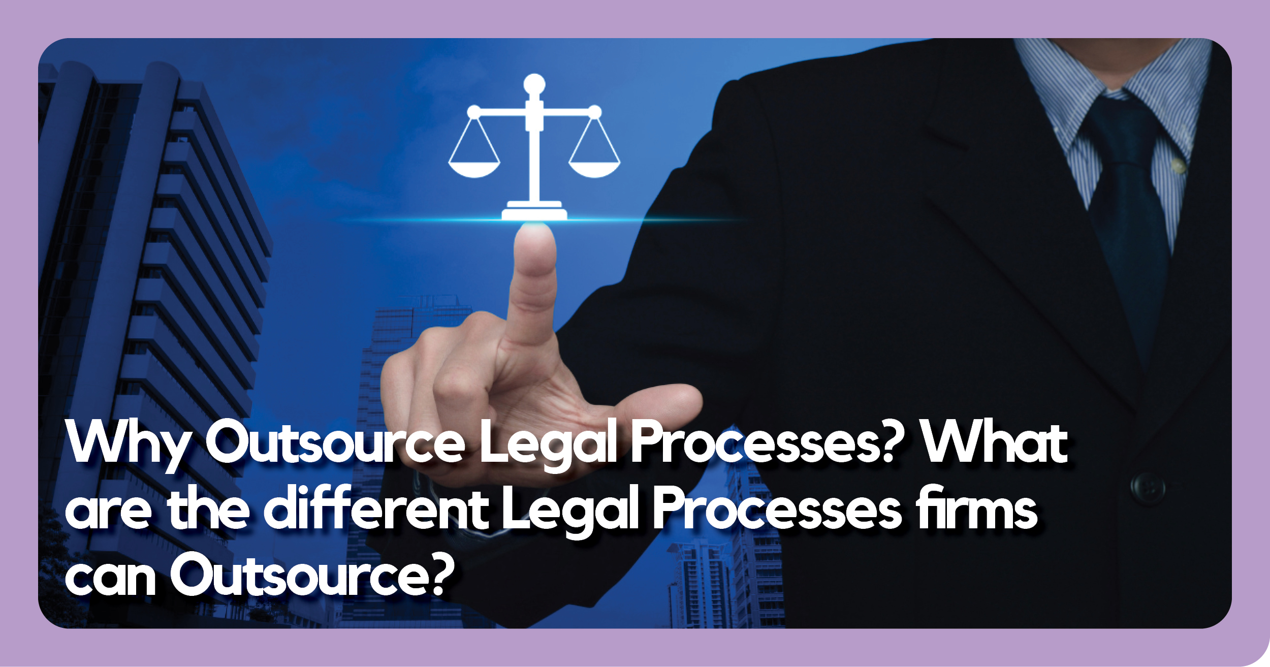 what-is-legal-process-outsourcing-and-why-should-lawyers-outsource